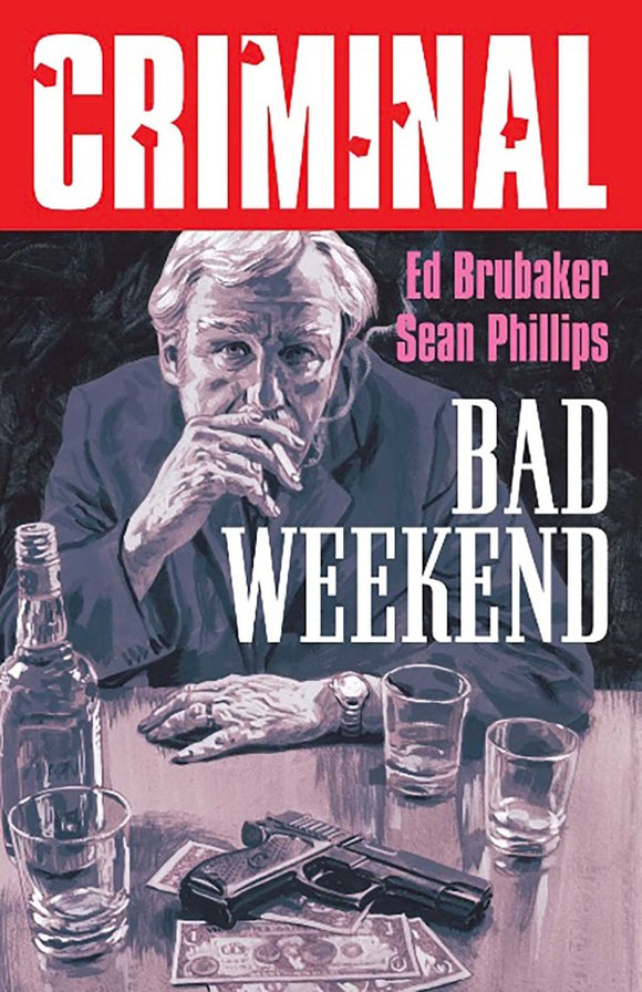 CRIMINAL TP VOL 09 BAD WEEKEND NEW PRINTING