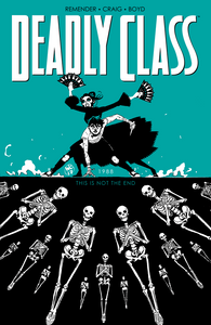 Deadly Class Vol. 6: This is Not the End TP