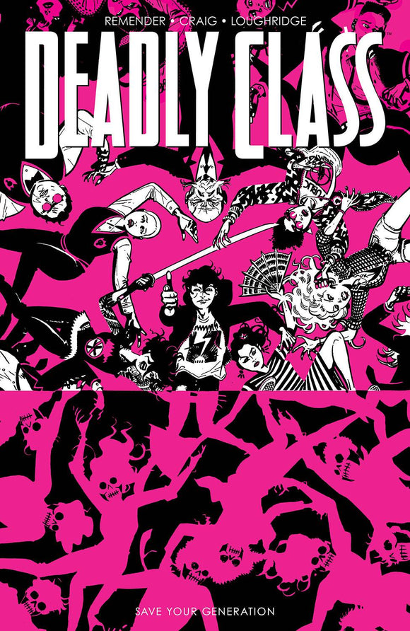 DEADLY CLASS TP VOL 10 SAVE YOUR GENERATION